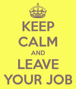 keep-calm-and-leave-your-job